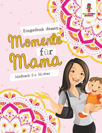 Eingedenk dessen Momente für Mama