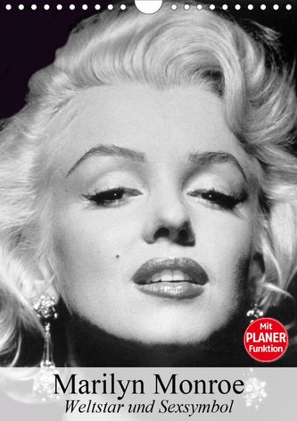 Marilyn Monroe. Weltstar und Sexsymbol (Wandkalender 2021 DIN A4 hoch)