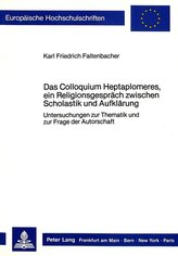 Das Colloquium Heptaplomeres, ein Religionsgespräch zwischen Scholastik und Aufklärung