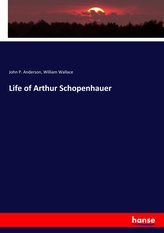 Life of Arthur Schopenhauer
