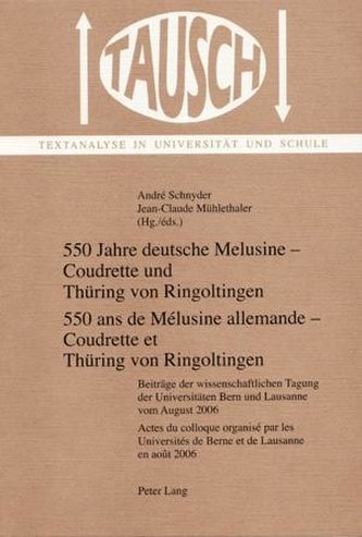 550 Jahre deutsche Melusine - Coudrette und Thüring von Ringoltingen. 550 ans de Mélusine allemande - Coudrette et Thüring von R