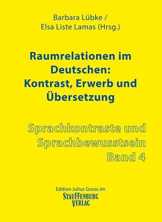 Raumrelationen im Deutschen: Kontrast, Erwerb und Übersetzung