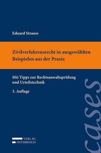 Zivilverfahrensrecht in ausgewählten Beispielen aus der Praxis