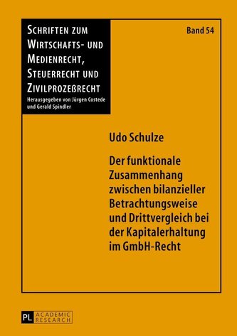 Der funktionale Zusammenhang zwischen bilanzieller Betrachtungsweise und Drittvergleich bei der Kapitalerhaltung im GmbH-Recht