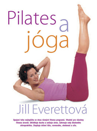 Pilates a jóga (Jill Everett, 2009)