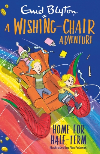 A Wishing-Chair Adventure: Home for Half-Term A Wishing-Chair Adventure: Home for Half-Term