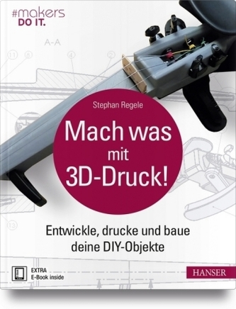Mach was mit 3D-Druck! Mach was mit 3D-Druck!