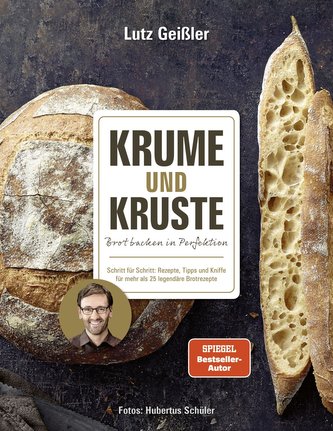 Krume und Kruste - Brot backen in Perfektion