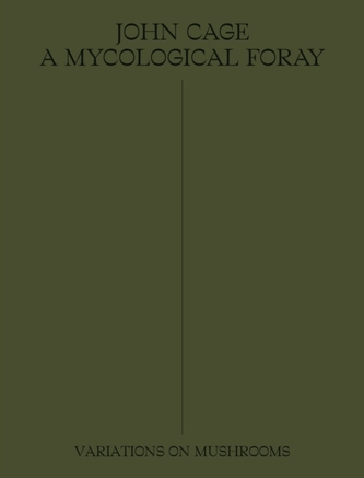 John Cage: A Mycological Foray