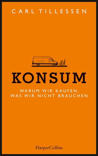 Konsum - Warum wir kaufen, was wir nicht brauchen
