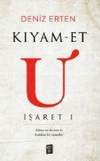 Kiyam-et U: Isaret 1