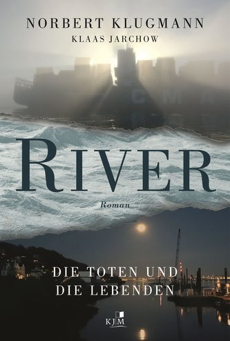 RIVER. Die Toten und die Lebenden