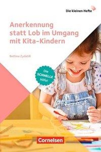 Die kleinen Hefte / Anerkennung statt Lob im Umgang mit Kita-Kindern
