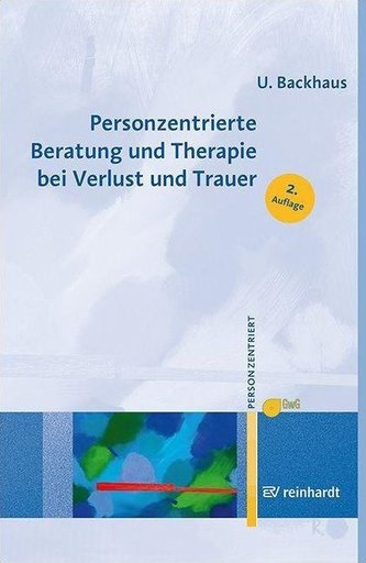 Personzentrierte Beratung und Therapie bei Verlust und Trauer