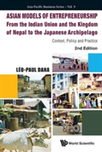 Asian Models Of Entrepreneurship - From The Indian Union And Nepal To The Japanese Archipelago: Context, Policy And Prac
