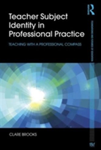 Teacher Subject Identity in Professional Practice Teacher Subject Identity in Professional Practice