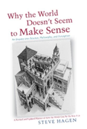 Why the World Doesn't Seem to Make Sense