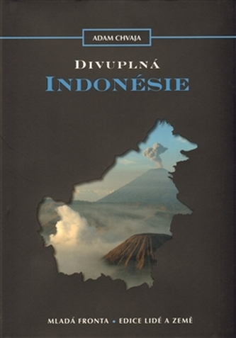Divuplná Indonésie : [ostrovy, piráti a plantážníci] (Adam Chvaja, 2009)