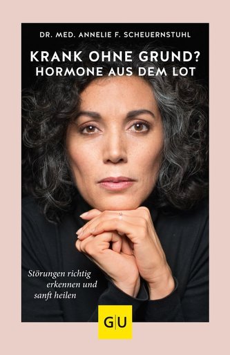 Hormone aus dem Lot - krank ohne Grund?