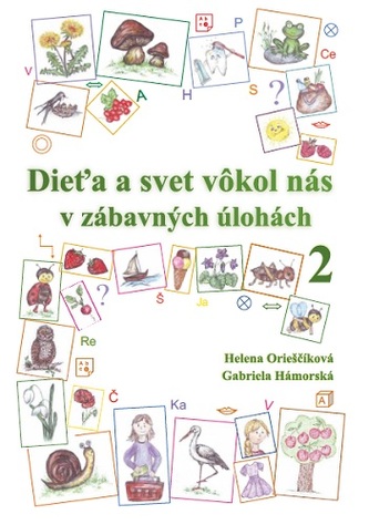 Dieťa a svet vôkol nás v zábavných úlohách 2 Dieťa a svet vôkol nás v zábavných úlohách 2