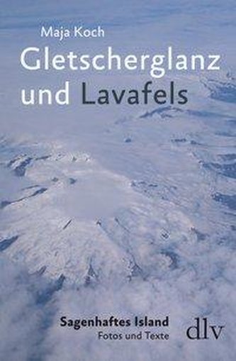 Gletscherglanz und Lavafels