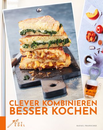 Clever kombinieren, besser kochen