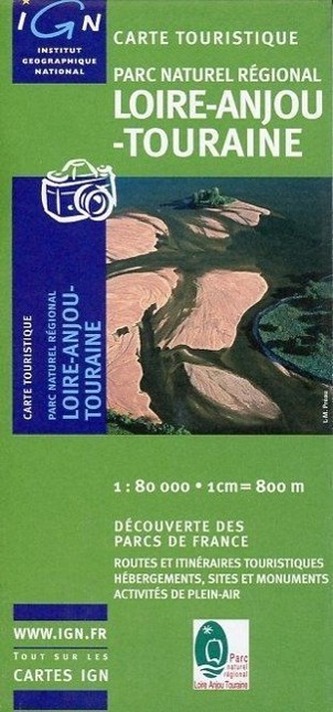 Parc Naturel Regional Loire - Anjou - Tourraine 1 : 80 000 Parc Naturel Regional Loire - Anjou - Tourraine 1 : 80 000