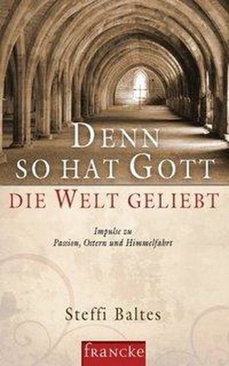 Denn so hat Gott die Welt geliebt