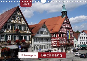 Unterwegs in Backnang (Wandkalender 2021 DIN A4 quer)