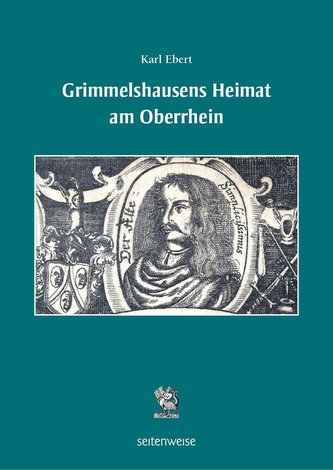 Grimmelshausens Heimat am Oberrhein