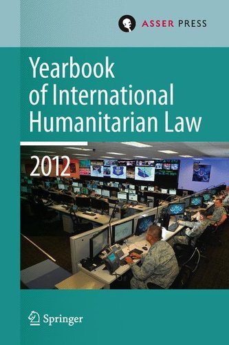 Yearbook of International Humanitarian Law 2012 - Volume 15