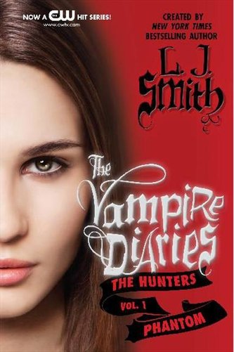 The Vampire Diaries: The Hunters 01. The Phantom The Vampire Diaries: The Hunters 01. The Phantom