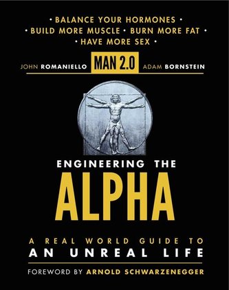 Man 2.0: Engineering the Alpha Man 2.0: Engineering the Alpha