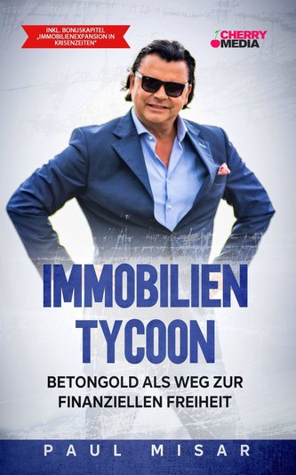 Immobilien Tycoon - Betongold als Weg zur finanziellen Freiheit