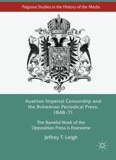 Austrian Imperial Censorship and the Bohemian Periodical Press, 1848-71
