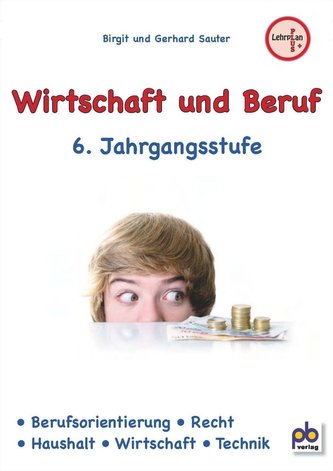 Wirtschaft und Beruf 6. Jahrgangsstufe