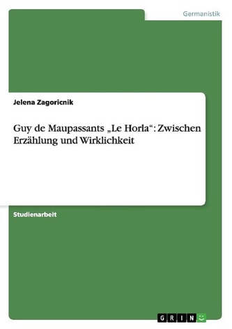 Guy de Maupassants Le Horla: Zwischen Erzählung und Wirklichkeit