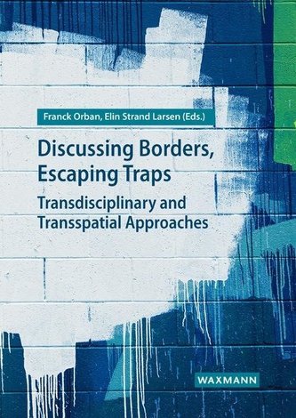 Discussing Borders, Escaping Traps Discussing Borders, Escaping Traps