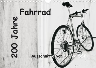200 Jahre Fahrrad - Ausschnitte von Ulrike SSK (Wandkalender 2020 DIN A4 quer)