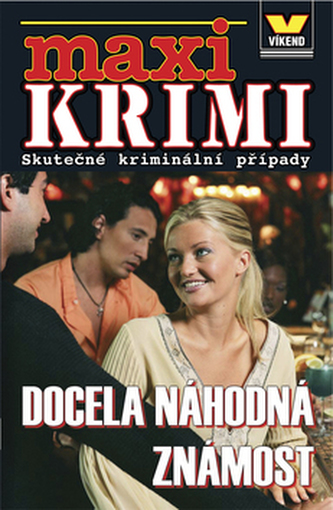 Docela náhodná známost : skutečné kriminální případy (, 2009)