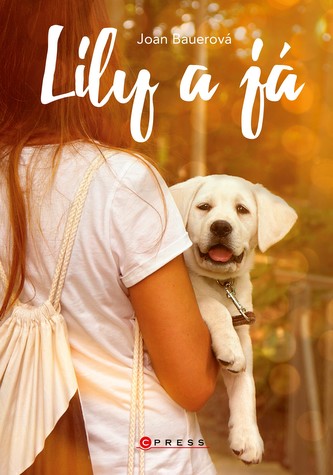 Lily a já (Joan Bauer, 2020)