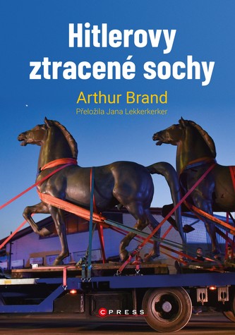 Hitlerovy ztracené sochy (Arthur Brand, 2020)