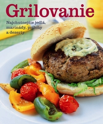 Grilovanie - Najchutnejšie jedlá : najchutnejšie jedlá, marinády, prílohy a dezerty (Günter Beer, 2009) Grilovanie - Najchutnejšie jedlá : najchutnejšie jedlá, marinády, prílohy a dezerty (Günter Beer, 2009)