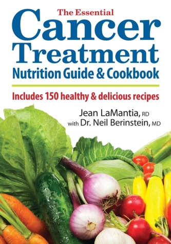 Essential Cancer Treatment Nutrition Guide and Cookbook Essential Cancer Treatment Nutrition Guide and Cookbook