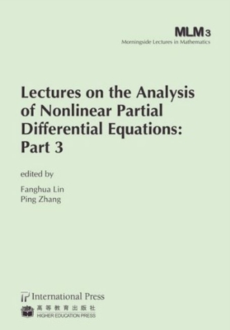 Lectures on the Analysis of Nonlinear Partial Differential Equations Lectures on the Analysis of Nonlinear Partial Differential Equations