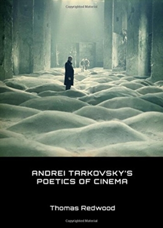 Andrei Tarkovsky's Poetics of Cinema Andrei Tarkovsky's Poetics of Cinema