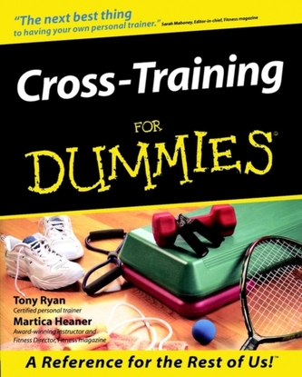 Cross-Training For Dummies Cross-Training For Dummies