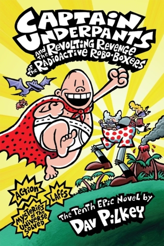 Captain Underpants and the Revolting Revenge of the Radioactive Robo-Boxers (Captain Underpants #10) Captain Underpants and the Revolting Revenge of the Radioactive Robo-Boxers (Captain Underpants #10)