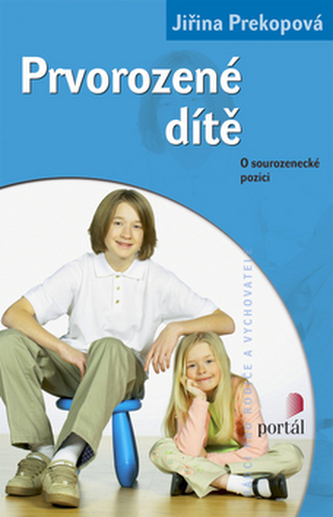 Prvorozené dítě : o sourozenecké pozici (Jirina Prekop, 2009)
