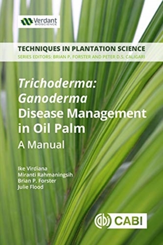 Trichoderma: Ganoderma Disease Control in Oil Palm